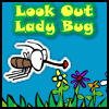 Jeu Look Out Lady Bug en plein ecran