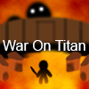 Jeu War On Titan en plein ecran