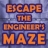 Escape the Engineer’s Maze