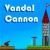Jeu Vandal Cannon