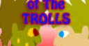 Jeu Attack of the Trolls