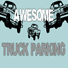 Jeu Awesome Truck Parking en plein ecran