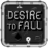 Desire To Fall