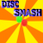 Disc Smash