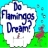 Do Flamingos Dream?