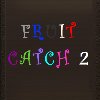 Jeu Fruit Catch 2 en plein ecran