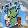 Jeu Hero Mouse Adventure v2 en plein ecran