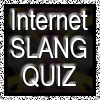 Jeu Internet Slang Quiz en plein ecran