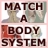 Match-A-BodySystem