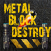 Jeu Metal Block Destroy en plein ecran