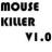 MouseKiller